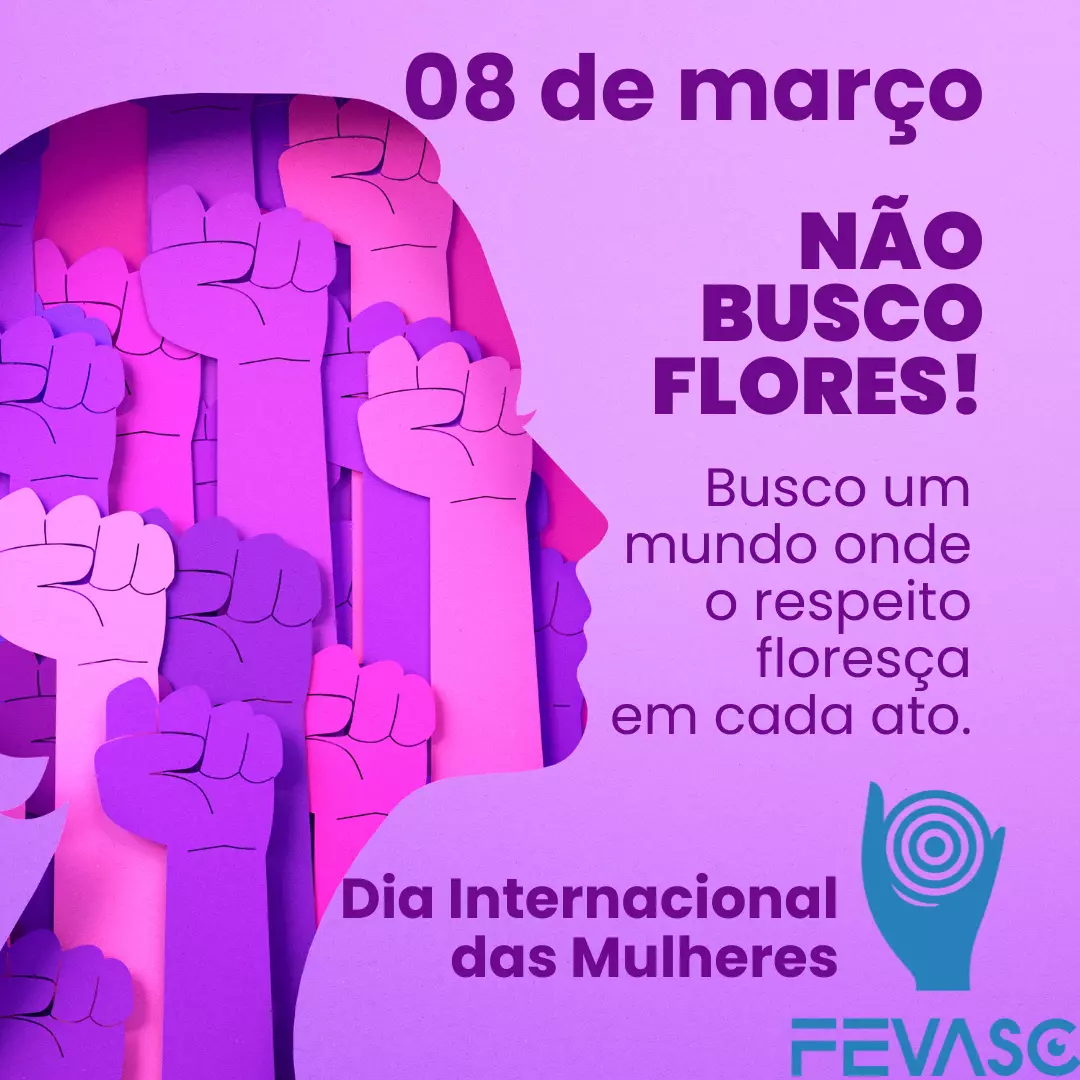 8 de março, Dia Internacional da Mulher, data de luta, reflexão e celebração das conquistas das mulheres!